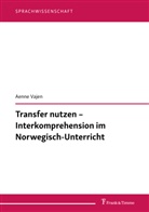 Aenne Vajen - Transfer nutzen - Interkomprehension im Norwegisch-Unterricht