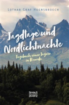 Lothar Graf Hoensbroech - Jagdtage und Nordlichtnächte
