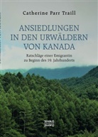 Catherine Parr Traill - Ansiedlungen in den Urwäldern von Kanada