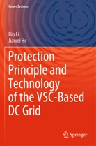 Jiawei He, Bi Li, Bin Li - Protection Principle and Technology of the VSC-Based DC Grid