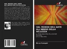 Eloiza Henequin - DAL MONDO DELL'ARTE ALL'ABUSO DELLA BELLEZZA