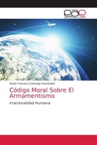 David Francisco Camargo Hernández - Código Moral Sobre El Armamentismo