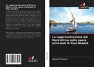 Hamza Touzani - La rappresentazione del Nord Africa nelle opere principali di Paul Bowles