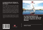 Hamza Touzani - La représentation de l'Afrique du Nord dans les oeuvres majeures de Paul Bowles