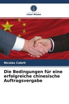 Nicolas Cabrit - Die Bedingungen für eine erfolgreiche chinesische Auftragsvergabe