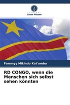 Fammyy Mikindo Kat'ambu - RD CONGO, wenn die Menschen sich selbst sehen könnten