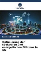 Raymond GBEGBE - Optimierung der spektralen und energetischen Effizienz in 5G