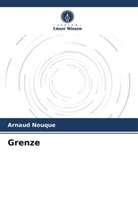 Arnaud Nouqué - Grenze