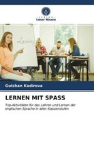 Gulshan Kadirova - LERNEN MIT SPASS