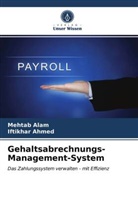 Iftikhar Ahmed, Mehta Alam, Mehtab Alam - Gehaltsabrechnungs-Management-System