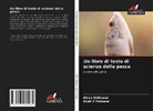 Kiran Shillewar, Dipti V Totawar - Un libro di testo di scienza della pesca