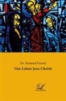 Dr Konrad Furrer, Konrad Furrer - Das Leben Jesu Christi