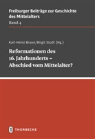 Karl-Hein Braun, Karl-Heinz Braun, Birgit Studt - Reformationen des 16. Jahrhunderts - Abschied vom Mittelalter?
