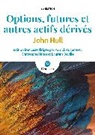 Laurent Deville, Christophe Hénot, John Hull, John Hull P. Roger C. Hénot L. Deville, Patrick Roger - Options, futures et autres actifs dérivés