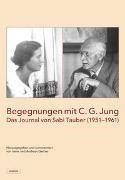 Gerber, Gerber, Andreas Gerber, Iren Gerber, Irene Gerber - Begegnungen mit C.G. Jung Das Journal von Sabi Tauber (1951-1961)