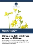 Mohamed Aroua, Saousse Bouacida, Saoussen Bouacida - 3Grüne Nudeln mit Eruca vesicaria-Blättern
