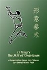 Andrea Falk, Deyin Li, Andrea Falk, Deyin Li, Tianji Li, Tianji Li - Li Tianji's The Skill of Xingyiquan