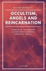 Charles W. Leadbeater, Théophile Pascal, Alfred Percy Sinnett - Selected writings on occultism, angels and reincarnation