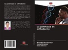 Sujoy Banerjee, Nivedita Nandeshwar, Usha Shenoy - La génétique en orthodontie