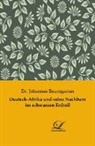 Dr Johannes Baumgarten, Johannes Baumgarten - Deutsch-Afrika und seine Nachbarn im schwarzen Erdteil