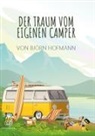 Hofmann Björn, Björn Hofmann - Der Traum vom eigenen Camper