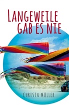 Christa Müller - Langeweile gab es nie