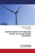 P.  Dinakara Prasad Reddy, P. Dinakara Prasad Reddy, J. N. Chandra Sekhar, Ch.  Devi Sree, Ch. Devi Sree - Speed control of induction motor by using hybrid controller