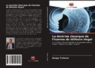 Sergey Trufanov - La doctrine classique de l'homme de Wilhelm Hegel