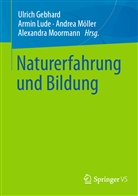 Ulrich Gebhard, Armi Lude, Armin Lude, Andrea Möller, Andrea Möller u a, Alexandra Moormann - Naturerfahrung und Bildung