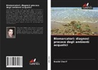 Ensibi Cherif - Biomarcatori: diagnosi precoce degli ambienti acquatici