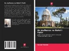 Kemal Yildirim - As mulheres na Bahá í Faith