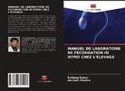 Kuldeep Kumar, Anurodh Sharma - MANUEL DE LABORATOIRE DE FÉCONDATION IN VITRO CHEZ L'ÉLEVAGE