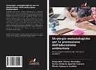 Carlos Octavio Aguirre Cuevas, Alejandra Chávez González, Flavio Valencia Castillo - Strategie metodologiche per la promozione dell'educazione ambientale