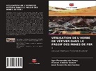Marcos Antônio Gomes, Igor Fernandes de Abreu, José Rubenildo dos Santos - UTILISATION DE L'HERBE DE VÉTIVER DANS LE PASSIF DES MINES DE FER :