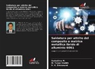 Sadashiva M., M. Yunus Sheikh, H. K. Shivanand - Saldatura per attrito del composito a matrice metallica ibrido di alluminio 6061
