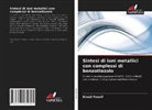 Emad Yousif - Sintesi di ioni metallici con complessi di benzotiazolo