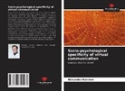 Alexander Baranov - Socio-psychological specificity of virtual communication