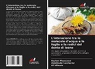 Ali Idlimam, Abdelkader Lamharrar, Haytem Moussaoui - L'interazione tra le molecole d'acqua e le foglie e le radici del dente di leone