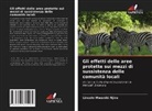 Lincoln Mwaniki Njiru - Gli effetti delle aree protette sui mezzi di sussistenza delle comunità locali
