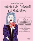 Gianni Bertossa - Gabriel de Gabrieli e il Gabrielor