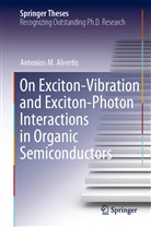 Antonios M Alvertis, Antonios M. Alvertis - On Exciton-Vibration and Exciton-Photon Interactions in Organic Semiconductors