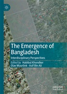 Asif Bin Ali, Habibul Khondker, Ola Muurlink, Olav Muurlink - The Emergence of Bangladesh