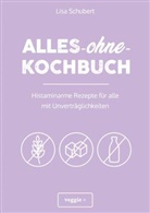 Schubert Lisa, Lisa Schubert - Alles-ohne-Kochbuch