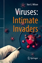van G Wilson, Van G. Wilson - Viruses: Intimate Invaders
