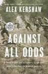 Alex Kershaw - Against All Odds
