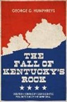 George G Humphreys, George G. Humphreys - Fall of Kentucky''s Rock