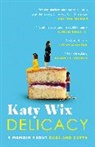 Katy Wix - Delicacy