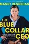 Mandy Rennehan - The Blue Collar CEO