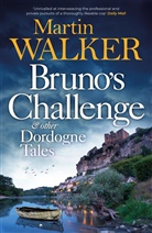 Martin Walker - Bruno's Challenge and other Dordogne Tales