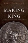 Robin Waterfield, Robin (Writer and Translator) Waterfield, Waterfield Robin - The Making of a King